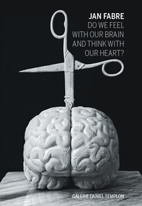 Jan Fabre, "Do we feel with our brain and think with our heart?"