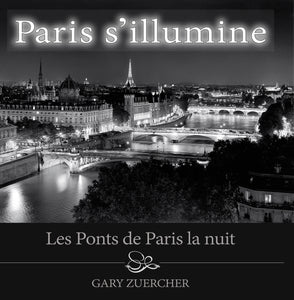 Gary Zuercher - Paris s'illumine - Les ponts de Paris la nuit
