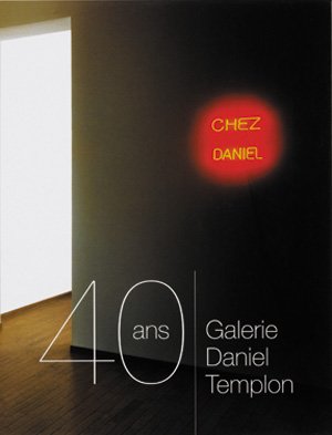 40 ans - Galerie Daniel Templon