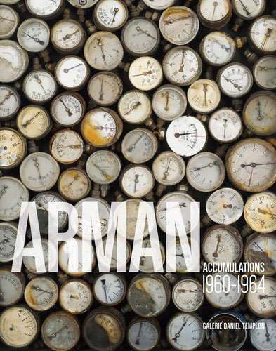 Arman - Accumulations 1960-1964