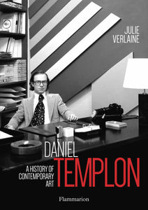 Daniel Templon - A History of Contemporary Art