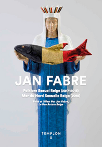 Jan Fabre, Folklore Sexuel Belge (2017-2018), Mer du Nord Sexuelle Belge (2018)